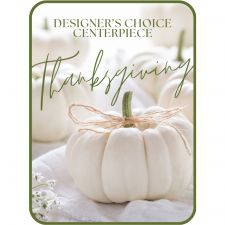 Designer's Choice Thanksgiving Centerpiece