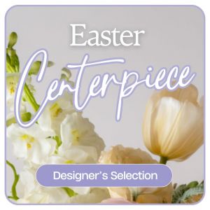Designer's Choice Easter Centerpiece